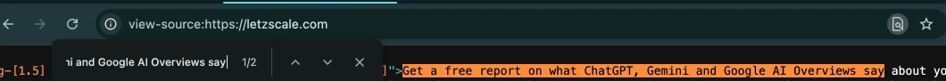 Chrome zeigt den Quelltext von letzscale.com, der Satz Get a free report on what ChatGPT, Gemini and Google AI Overviews say ist von der Suche markiert.